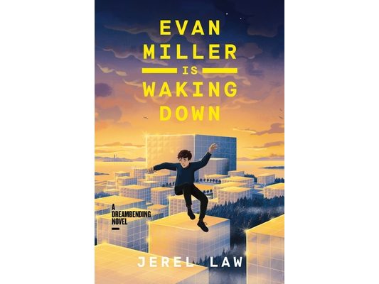 Evan Miller Is Waking Down: A Dreambending Novel