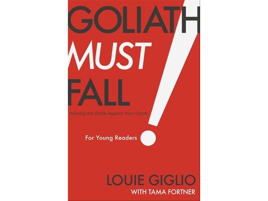 Goliath Must Fall for Young Readers: Winning the Battle Against Your Giants