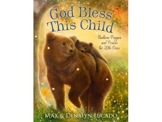 God Bless This Child: Bedtime Prayers and Praises for Little Ones