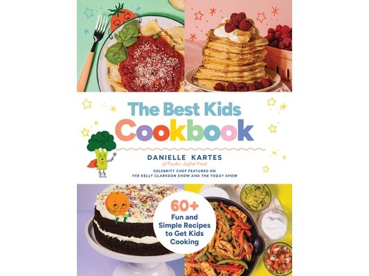 The Best Kids Cookbook: 60 Fun and Simple Recipes to Get Kids Cooking