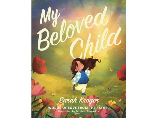 My Beloved Child: Words of Love from the Father