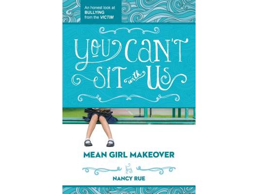 You Can't Sit with Us: An Honest Look at Bullying from the Victim