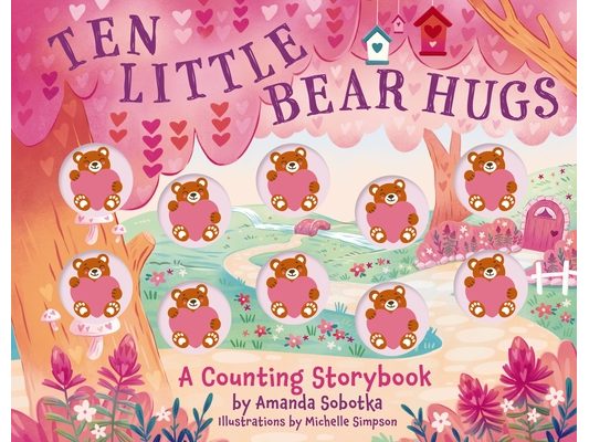 Ten Little Bear Hugs: A Counting Storybook