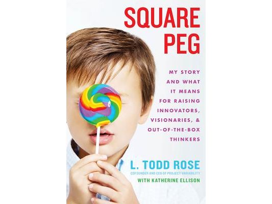 Square Peg: My Story and What It Means for Raising Innovators, Visionaries, and Out-Of-The-Box Thinkers