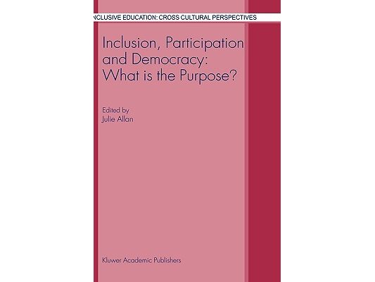 Inclusion, Participation and Democracy: What Is the Purpose?