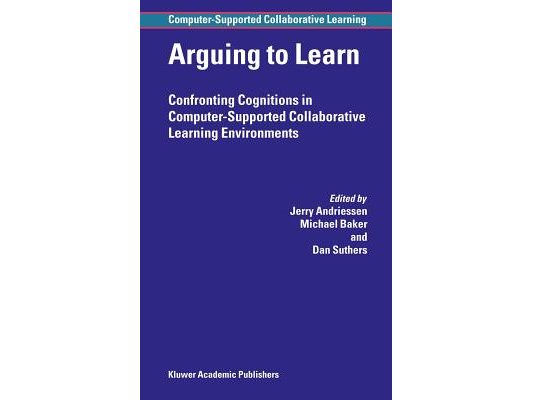 Arguing to Learn: Confronting Cognitions in Computer-Supported Collaborative Learning Environments