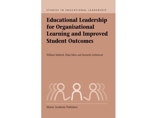 Educational Leadership for Organisational Learning and Improved Student Outcomes