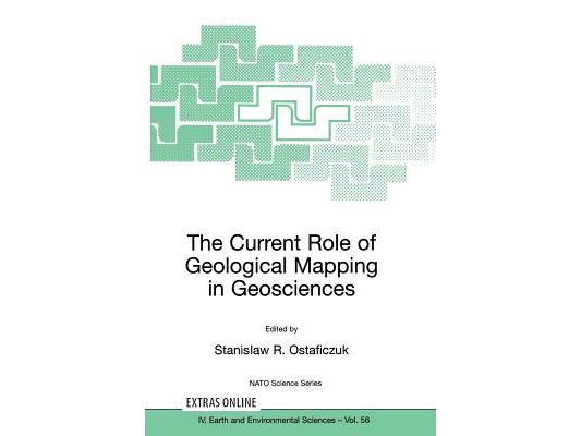 The Current Role of Geological Mapping in Geosciences: Proceedings of the NATO Advanced Research Workshop on Innovative Applications of GIS in Geologi