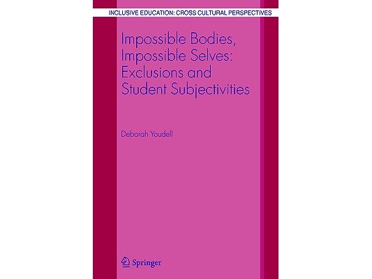 Impossible Bodies, Impossible Selves: Exclusions and Student Subjectivities