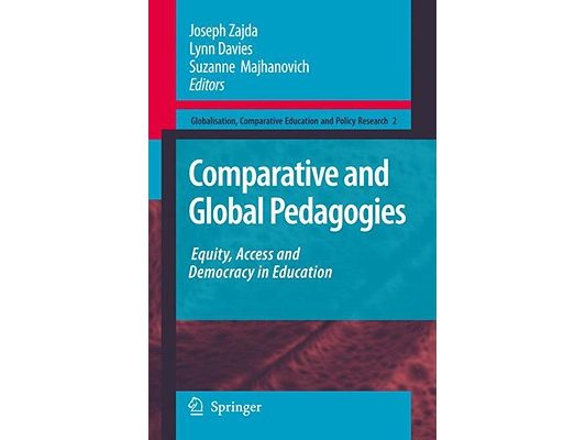 Comparative and Global Pedagogies: Equity, Access and Democracy in Education