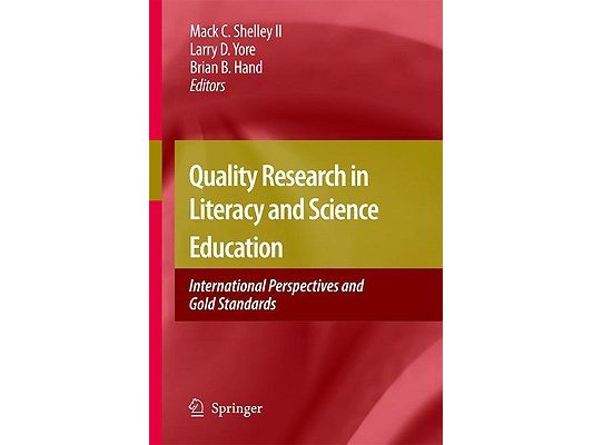 Quality Research in Literacy and Science Education: International Perspectives and Gold Standards