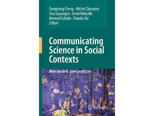 Communicating Science in Social Contexts: New Models, New Practices
