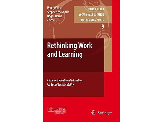 Rethinking Work and Learning: Adult and Vocational Education for Social Sustainability