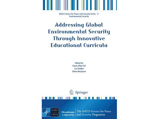 Addressing Global Environmental Security Through Innovative Educational Curricula