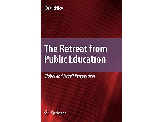 The Retreat from Public Education: Global and Israeli Perspectives