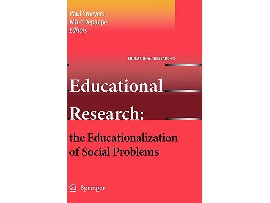 Educational Research: The Educationalization of Social Problems