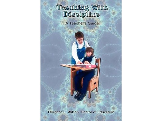Teaching With Discipline: A Teacher's Guide