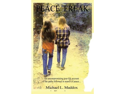 Peace Freak: An uncompromising true-life account of the paths followed in search of peace...