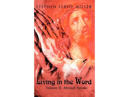 Living in the Word: Volume II - Messiah Speaks