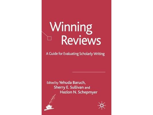 Winning Reviews: A Guide for Evaluating Scholarly Writing