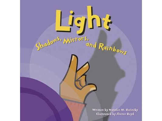 Light: Shadows, Mirrors, and Rainbows