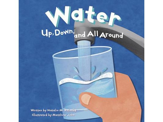 Water: Up, Down, and All Around