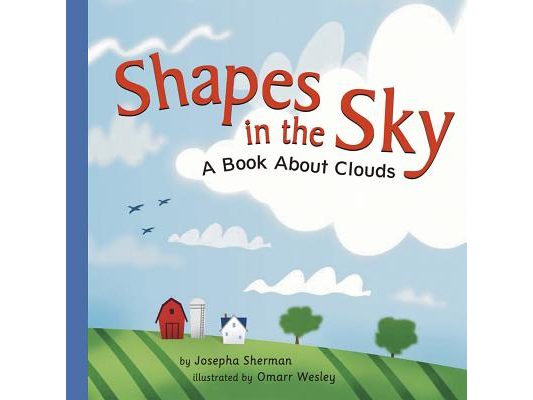 Shapes in the Sky: A Book about Clouds