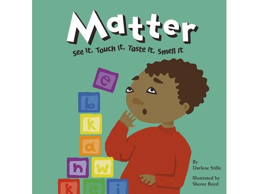 Matter: See It, Touch It, Taste It, Smell It