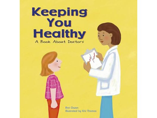 Keeping You Healthy: A Book about Doctors
