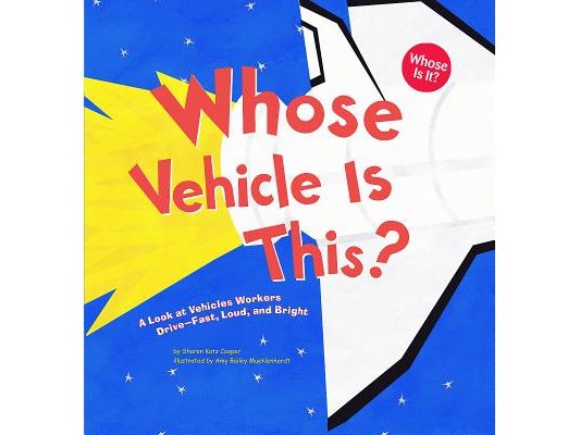 Whose Vehicle Is This?: A Look at Vehicles Workers Drive - Fast, Loud, and Bright
