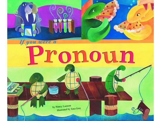 If You Were a Pronoun