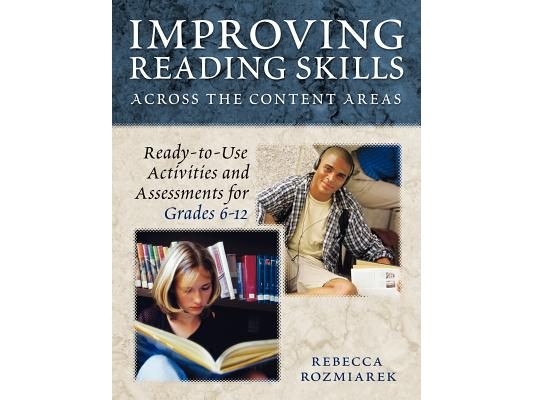 Improving Reading Skills Across the Content Areas: Ready-To-Use Activities and Assessments for Grades 6-12