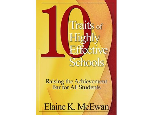 10 Traits of Highly Effective Schools: Raising the Achievement Bar for All Students