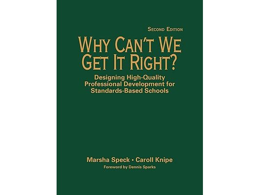 Why Can′t We Get It Right?: Designing High-Quality Professional Development for Standards-Based Schools