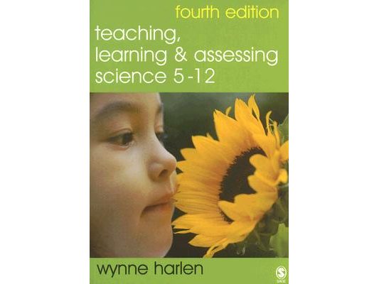 Teaching, Learning and Assessing Science 5 - 12