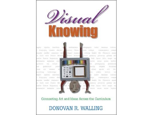 Visual Knowing: Connecting Art and Ideas Across the Curriculum