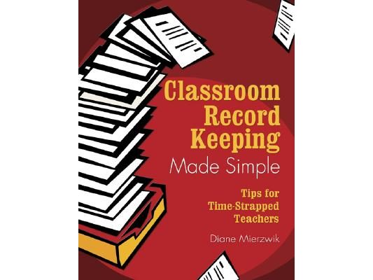 Classroom Record Keeping Made Simple: Tips for Time-Strapped Teachers