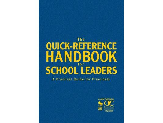 The Quick-Reference Handbook for School Leaders: A Practical Guide for Principals
