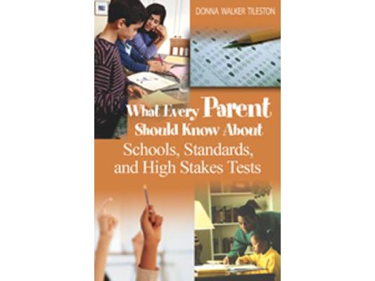 What Every Parent Should Know about Schools, Standards, and High Stakes Tests