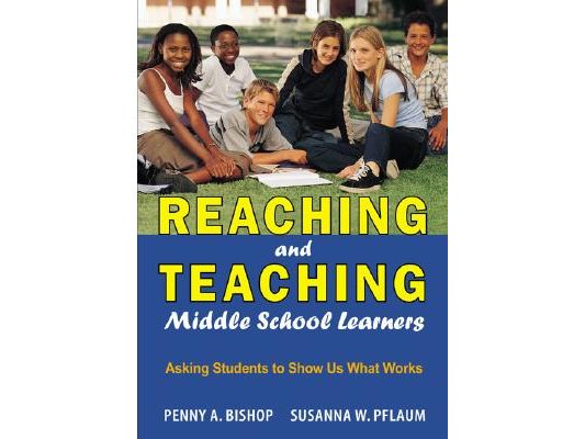Reaching and Teaching Middle School Learners: Asking Students to Show Us What Works
