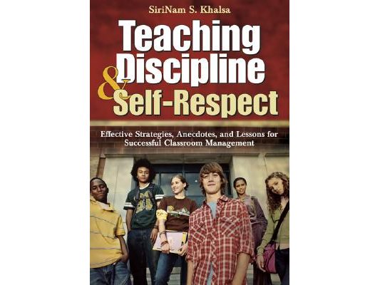 Teaching Discipline & Self-Respect: Effective Strategies, Anecdotes, and Lessons for Successful Classroom Management