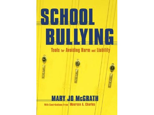 School Bullying: Tools for Avoiding Harm and Liability