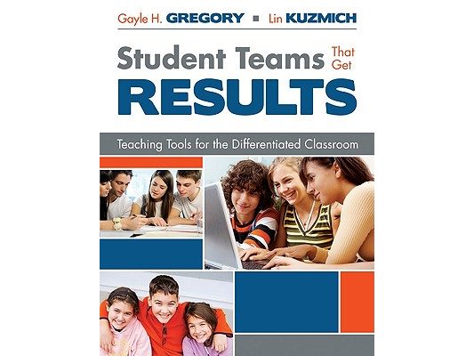 Student Teams That Get Results: Teaching Tools for the Differentiated Classroom