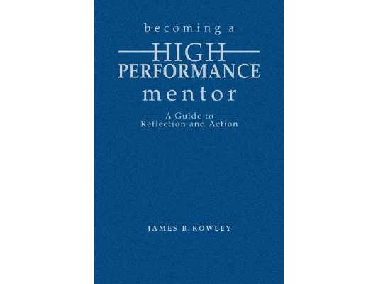 Becoming a High-Performance Mentor: A Guide to Reflection and Action