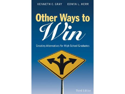 Other Ways to Win: Creating Alternatives for High School Graduates
