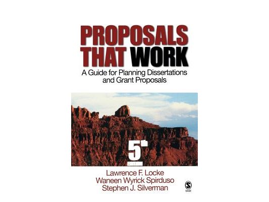 Proposals That Work: A Guide for Planning Dissertations and Grant Proposals