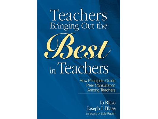 Teachers Bringing Out the Best in Teachers: A Guide to Peer Consultation for Administrators and Teachers