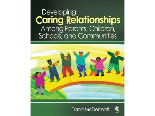 Developing Caring Relationships Among Parents, Children, Schools, and Communities