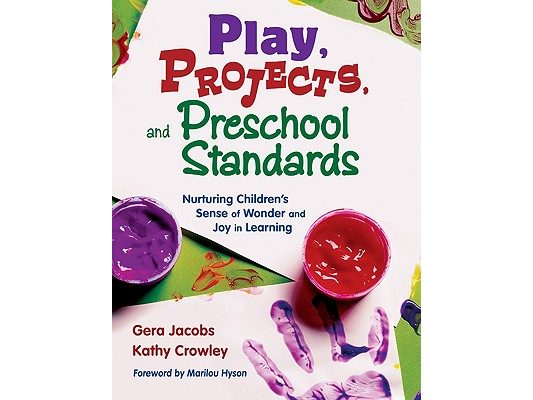 Play, Projects, and Preschool Standards: Nurturing Children′s Sense of Wonder and Joy in Learning