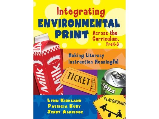 Integrating Environmental Print Across the Curriculum, Prek-3: Making Literacy Instruction Meaningful